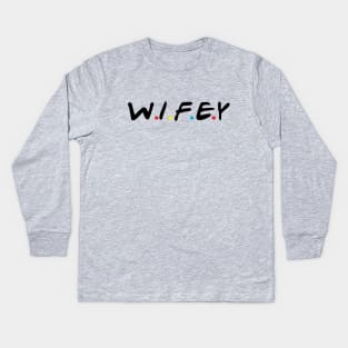 Wifey Kids Long Sleeve T-Shirt